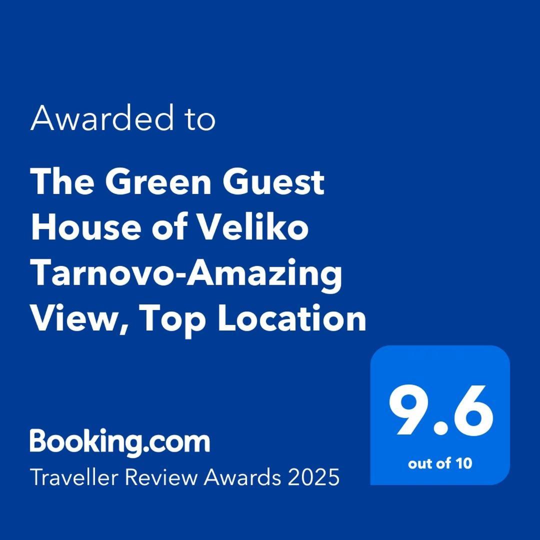 The Green Guest House Of Veliko Tarnovo-Amazing View, Top Location Exterior photo